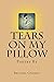 Tears On My Pillow: My thoughts through poetry