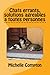 Chats errants, solutions agreables a toutes personnes. (Chats, solutions aux soucis de voisinage, santé, comportement, tout !) (French Edition)
