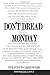 Don't Dread Monday