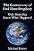 The Controversy of End Time Prophecy: Quit Guessing Know What Happens!