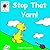 Stop That Yarn!: A Skein n'...