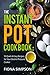 The Instant Pot Cookbook: 50 Quick & Easy Recipes for Your Electric Pressure Cooker