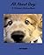All About Dogs - A Children...