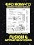 Fusion and Antimatter Systems: Scans of Government Archived Data on Advanced Tech (UFO How-To Aerospace Technical Manuals)