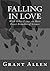 Falling in Love: With Other Essays on More Exact Branches of Science