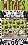 Memes: The Ultimate Book of Optical Illusion Memes