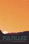 Fulfilled: A Study of Jesus as...