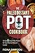 The Paleo Instant Pot Cookbook: 50 Quick & Easy Paleo Recipes for Your Electric Pressure Cooker