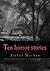 Arthur Machen, ten horror stories