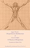Proportion in Architecture & A Theory of Proportion: Two Essays (KeepAhead Press Architectural Theory Texts)