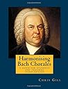 Harmonising Bach Chorales: A Guide for Students and Teachers
