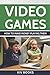 Video Games: How To Make Mo...