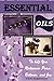 Essential Oils: To Help You...