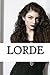 Lorde: A Biography