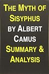 The Myth of Sisyphus by Albert Camus Summary & Analysis by Eric Williams