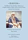 Rahim - Sufi/Bhakti Poet & Khan-i-Khanan of Mughal Emperor Akbar & his Circle of Poets: Selected Poems