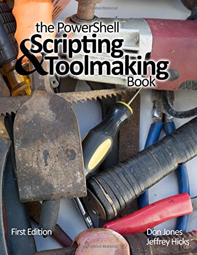 The PowerShell Scripting & Toolmaking Book: First Edition (Paperback)