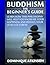 Buddhism: Buddhism the Beginner´s Guide: Learn how this Philosophy will Help you Increase your Happiness, Mindfulness & Reduce your Levels of Stress. (WELLNESS FOR EVERYBODY)