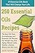 Essential Oils Recipes: The Best 250 Pure Aromatherapy and Essential Oils Recipes For Weight Loss, Anti Aging, Natural Cures, Healthy Lifestyle, ... oils book,therapeutic oils)