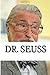 Dr. Seuss: A Biography