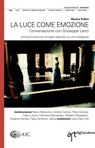 La luce come emozione: Conversazione con Giuseppe Lanci. Edizione economica (Italian Edition)