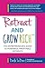 Retreat and Grow Rich: The ...