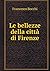 Le bellezze della città di Firenze (Italian Edition)
