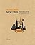 30-Second New York: The 50 key visions, events and architects that shaped the city, each explained in half a minute