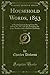 Household Words, 1853, Vol. 6: A Weekly Journal; Being from No. 130 to No. 153, and Also Including the Extra Number and a Half for Christmas