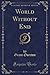World Without End (Classic Reprint)