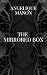 The Mirrored Box by Angelique Manon The Mirrored Box by Angelique Manon