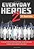 Everyday Heroes 2: A Collection Of Inspirational & Motivational Stories From Around The World (Self Help Books, Inspirational Books, Motivational Books, Success Principles)