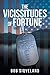 The Vicissitudes of Fortune
