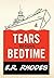 Tears Before Bedtime by E.R. Rhodes