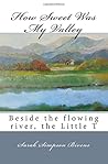 How Sweet Was My Valley: Beside the flowing river, the Little T (Tennessee Mountain Valley)