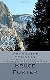 Instructor training: A practical guide for new instructors in Career Colleges Instructor training: A practical guide for new instructors in Career Colleges