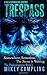 Trespass: A Tale of Supernatural Suspense (The Darkeningstone)