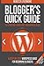 Blogger's Quick Guide to Starting Your First WordPress Blog: A Step-By-Step WordPress Guide for Beginning Bloggers (Blogger's Quick Guides)