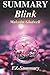 Summary - Blink: By Malcolm Gladwell - The Power of Thinking Without Thinking