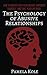 The Psychology of Abusive Relationships: How to Understand Your Abuser, Empower Yourself, and Take Your Life Back (Emotional Freedom and Strength)