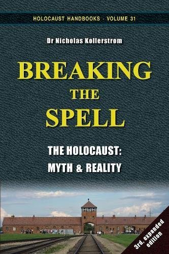 Breaking the Spell: The Holocaust, Myth & Reality (Paperback)