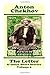 Anton Chekhov - The Letter & Other Short Stories (Volume 2): Short story compilations from arguably the greatest short story writer ever.