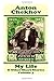 Anton Chekhov - My Life & Other Short Stories (Volume 3): Short story compilations from arguably the greatest short story writer ever.
