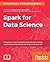 Spark for Data Science