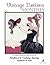 Vintage Notions Monthly - Issue 16: A Guide Devoted to the Love of Needlework, Cooking, Sewing, Fashion & Fun