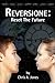 Reversione: Reset the Future