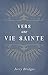 Vers une vie sainte (The Pursuit of Holiness) by Jerry Bridges Vers une vie sainte (The Pursuit of Holiness) by Jerry Bridges