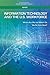 Information Technology and the U.S. Workforce: Where Are We and Where Do We Go from Here?