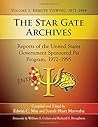 The Star Gate Archives: Reports of the United States Government Sponsored Psi Program, 1972-1995. Volume 1: Remote Viewing, 1972-1984