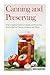 Canning and Preserving: Your Complete Guide to Canning and Preserving Food in Jars for Ultimate Freshness and Flavor